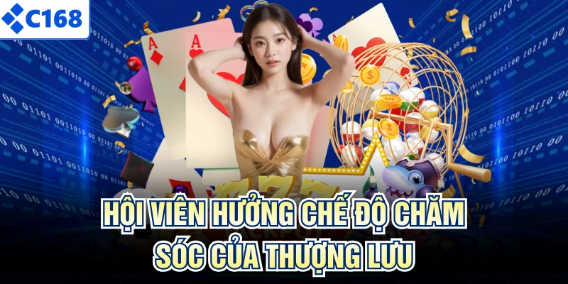 Hội viên hưởng chế độ chăm sóc của thượng lưu