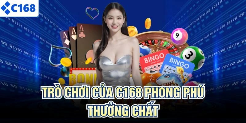 Trò chơi của C168 phong phú thưởng chất