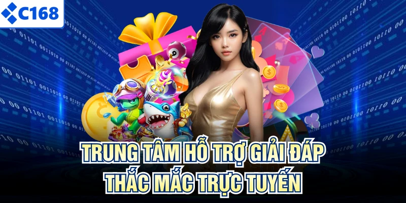 Trung tâm hỗ trợ giải đáp thắc mắc trực tuyến